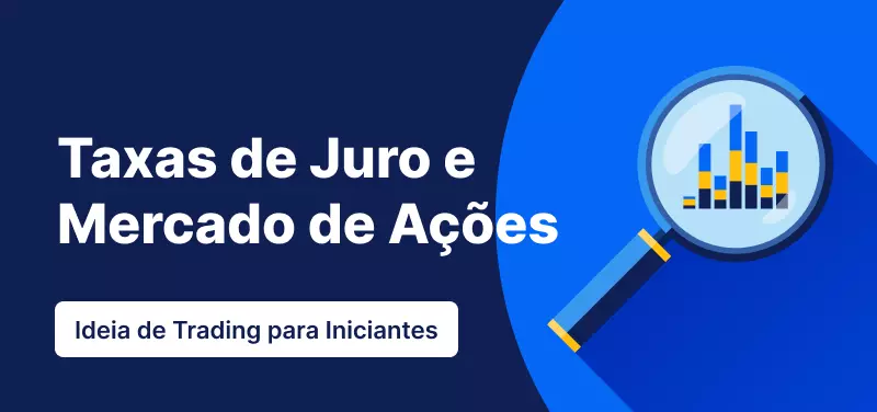 Por que motivo as taxas de juro afetam o mercado de ações?