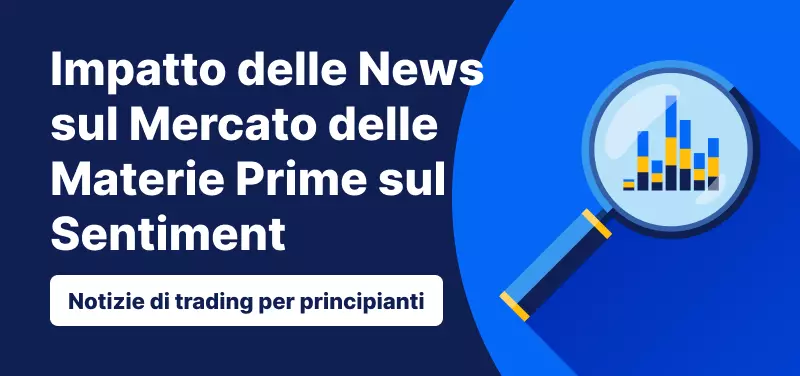Impatto delle News sul Mercato delle Materie Prime sul Sentiment