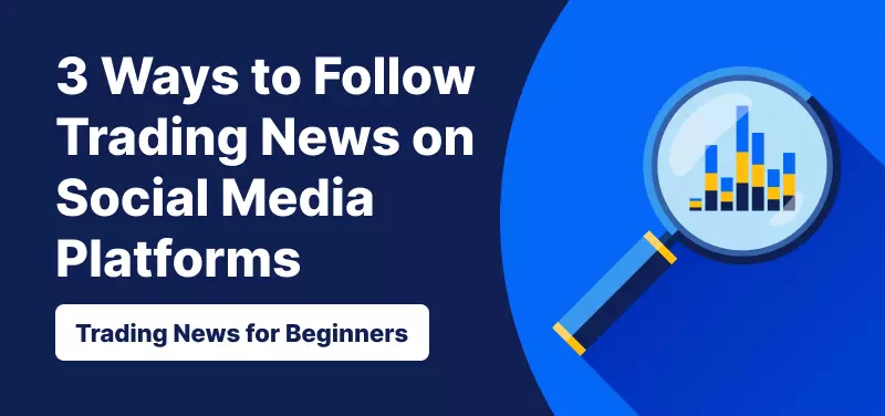 3 Ways to Follow Trading News on Social Media Platforms