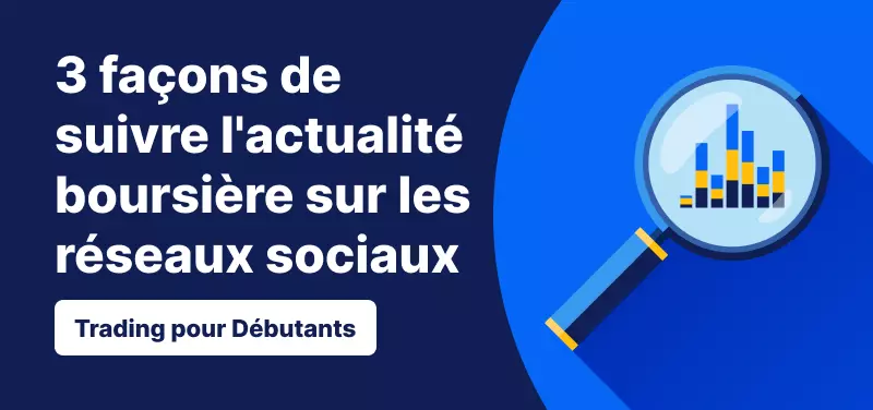 Actualité Économique pour les Débutants – 3 Façons de Suivre l'Actualité Boursière sur les Réseaux Sociaux