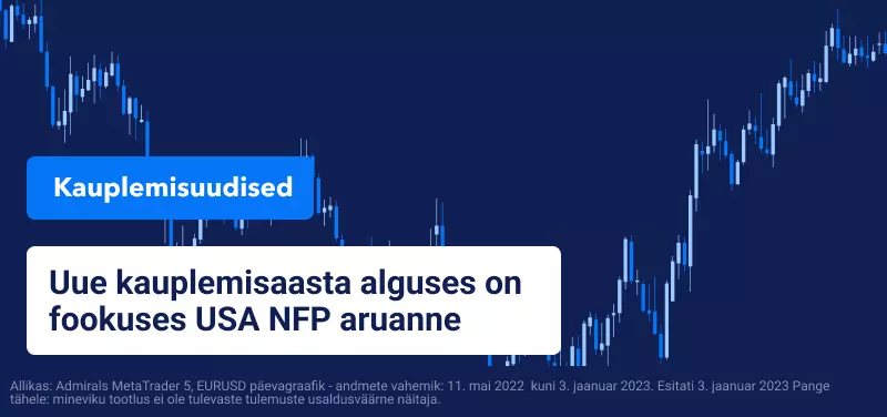 Uue kauplemisaasta alguses on fookuses USA mittepõllumajanduslikud palgafondid