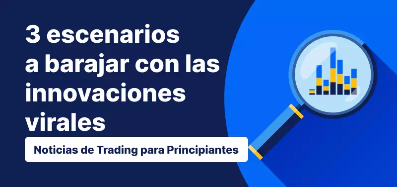 3 escenarios a barajar con las innovaciones virales