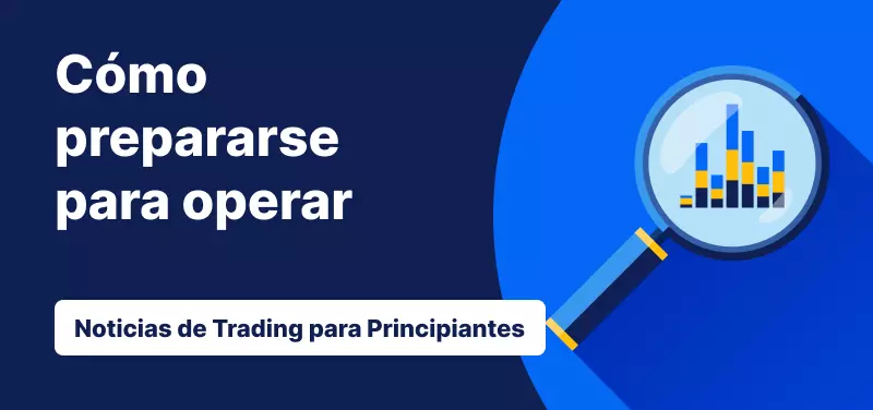 ¿Cómo me preparo para hacer Trading? 4 claves fundamentales