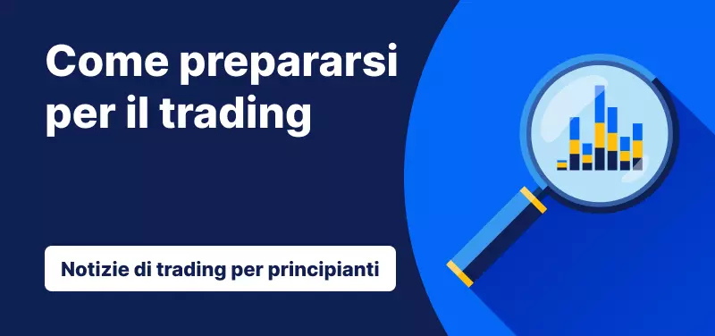 Notizie di trading per principianti - Come prepararsi per il trading