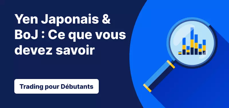 Trading pour les Débutants – Yen Japonais & BoJ : Ce que vous devez savoir