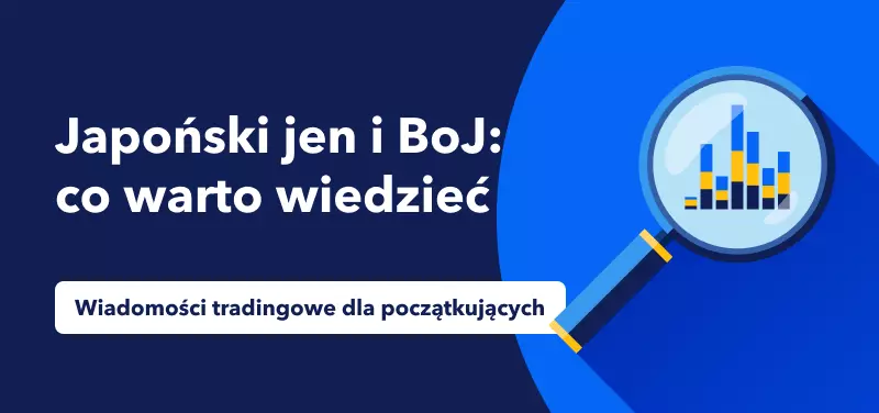 Japoński jen i BoJ: co warto wiedzieć