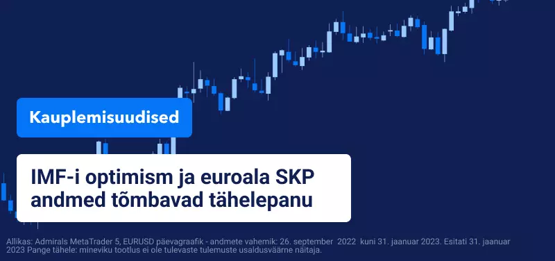 IMF-i optimism ja euroala SKP andmed tõmbavad tähelepanu