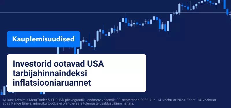 Investorid ootavad USA tarbijahinnaindeksi inflatsiooniaruannet