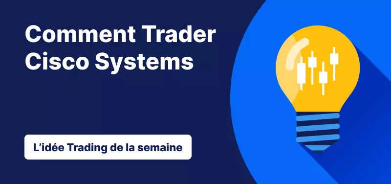Trader l'Action Cisco Systems suite aux Résultats du T2