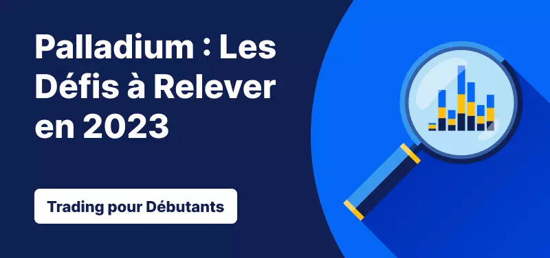 Trading pour les Débutants – Palladium : Les Défis à Relever en 2023