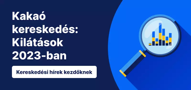 Kakaó kereskedés: Kilátások 2023-ban