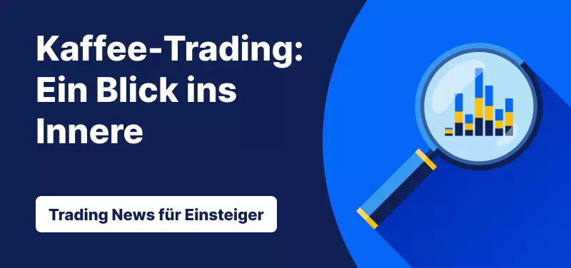 Kaffee-Trading: Ein Blick ins Innere