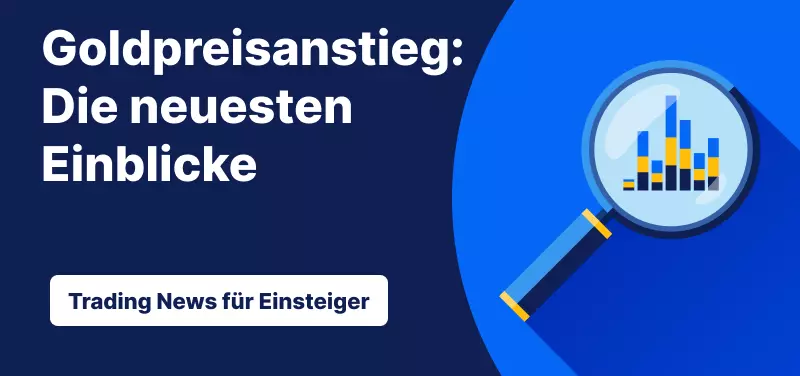 Trading News für Einsteiger: Goldpreisanstieg - Die neuesten Einblicke