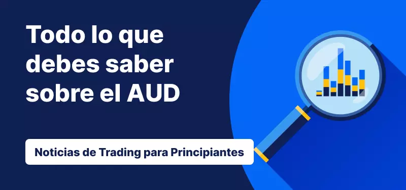 Todo sobre el AUD: te damos las claves