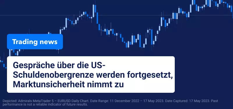 Gespräche über die US-Schuldenobergrenze werden fortgesetzt, Marktunsicherheit nimmt zu