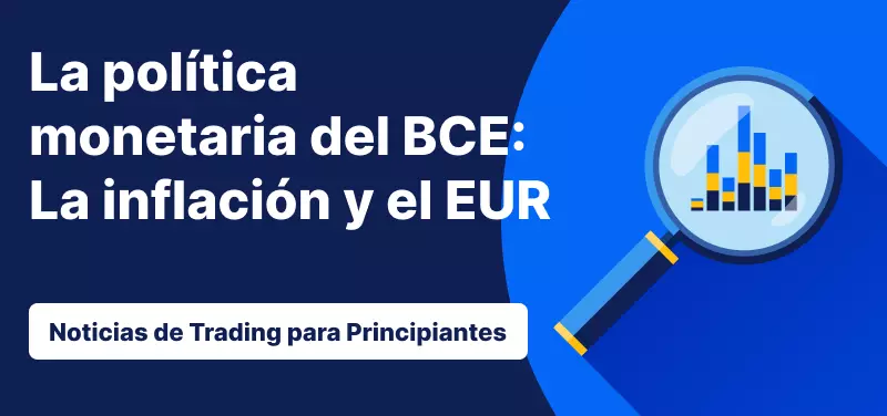 Política monetaria del BCE: La inflación y el EUR