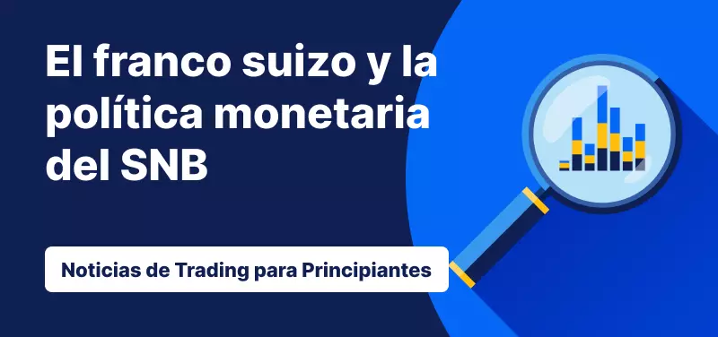 El franco suizo y la política monetaria del SNB