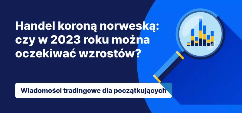 Handel koroną norweską: czy w 2023 roku można oczekiwać wzrostów?