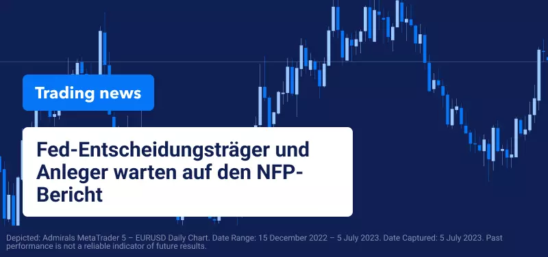 Fed-Entscheidungsträger und Anleger warten auf den NFP-Bericht
