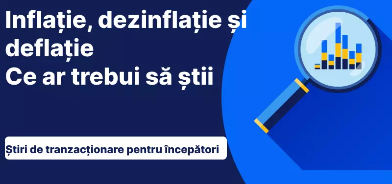 Inflație, dezinflație și deflație: Ce ar trebui să știi