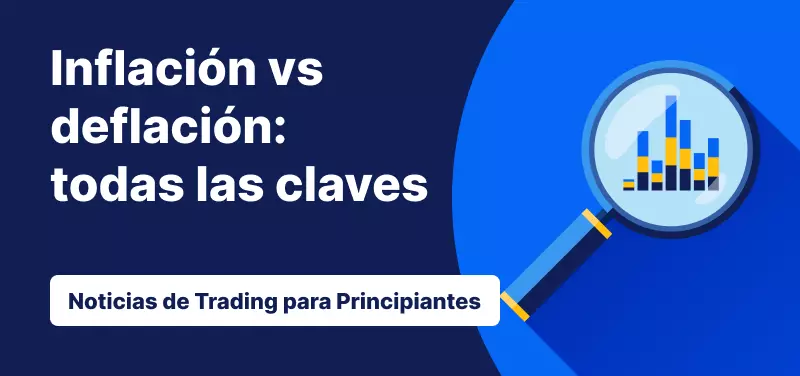 ¿En qué se diferencian la Inflación, la desinflación y la deflación?