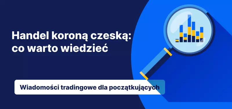 Handel koroną czeską: co warto wiedzieć