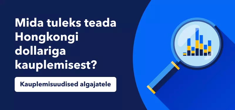 Mida tuleks teada Hongkongi dollariga kauplemisest?