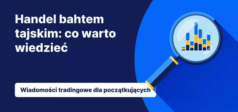 Handel bahtem tajskim: co warto wiedzieć