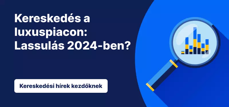 Kereskedés a luxuspiacon: Lassulás 2024-ben?