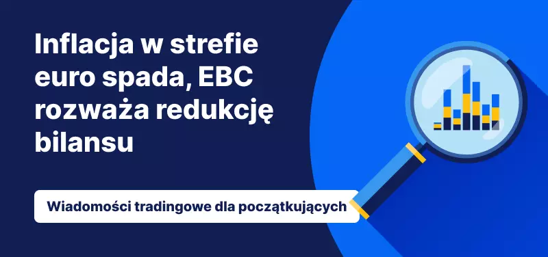 Inflacja w strefie euro spada, EBC rozważa redukcję bilansu