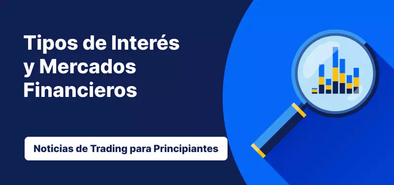 Tipos de Interés y Mercados Financieros