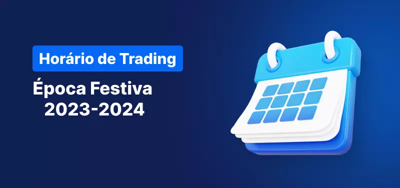Horário de Trading para Época Festiva 2023/2024