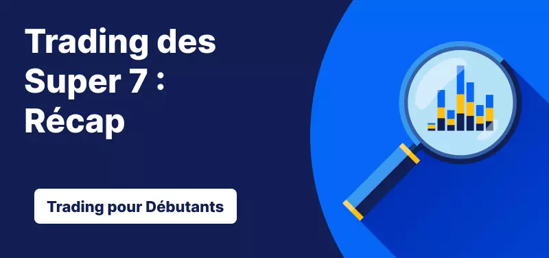 Trading des Super 7 : Récap