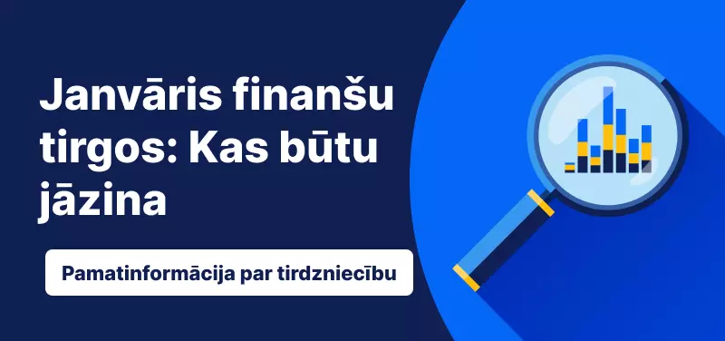 Janvāris finanšu tirgos: Kas būtu jāzina