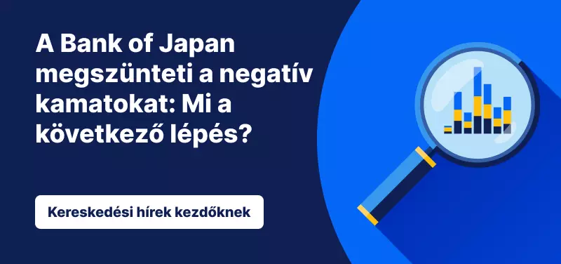 A Bank of Japan megszünteti a negatív kamatokat: Mi a következő lépés?