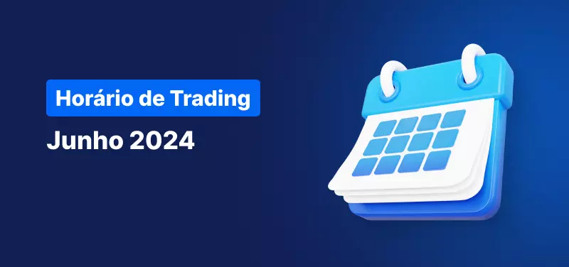 Alterações de horários de trading para o mês de Junho de 2024