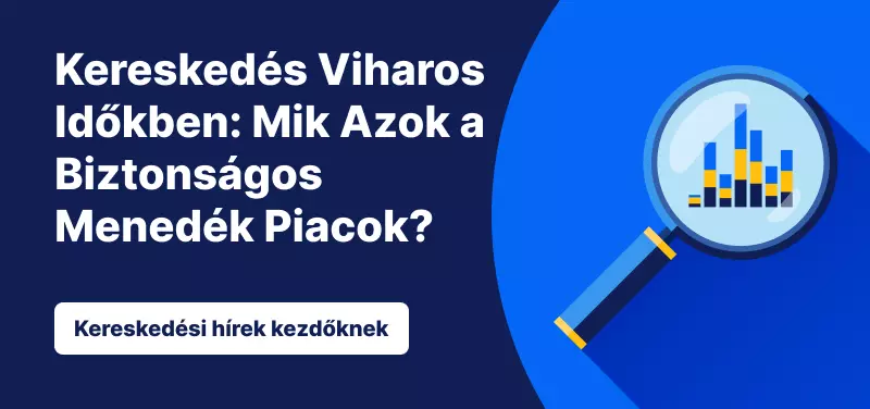 Kereskedés Viharos Időkben: Mik Azok a Biztonságos Menedék Piacok?