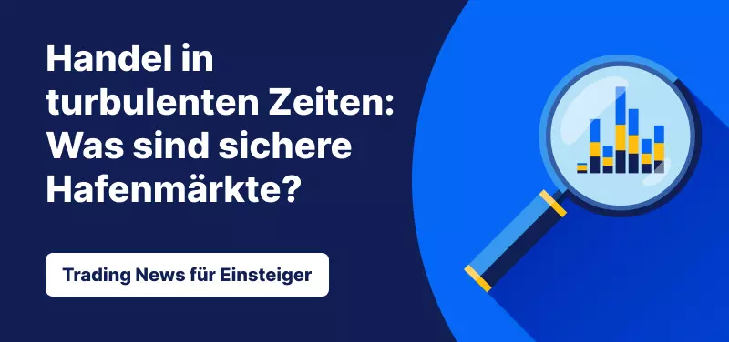 Handel in turbulenten Zeiten: Was sind sichere Hafenmärkte?