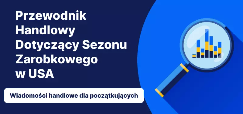 Przewodnik Handlowy Dotyczący Sezonu Zarobkowego w USA