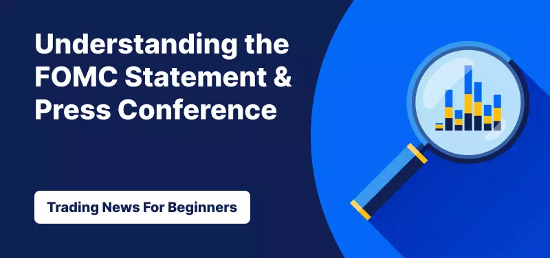 Understanding the FOMC Statement and Press Conference