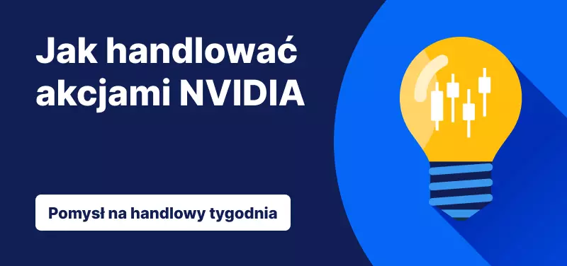 Jak handlować akcjami NVIDIA po wynikach za I kwartał fiskalny 2026