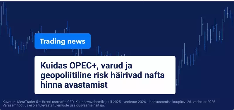 Nafta kauplemine poliitilise tarnekontrolli all: Kuidas OPEC+, varud ja geopoliitiline risk häirivad normaalset hinna kujunemist