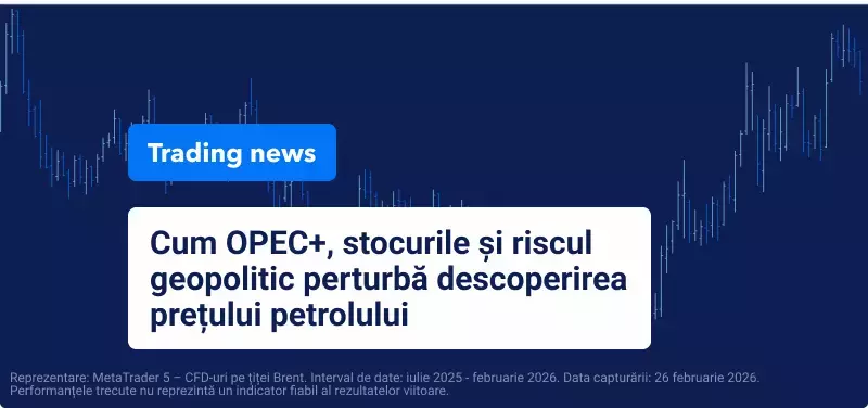 Tranzacționarea Petrolului brut sub Control politic al Ofertei: Cum OPEC+, Inventarele și Riscul geopolitic perturbă Descoperirea normală a Prețului