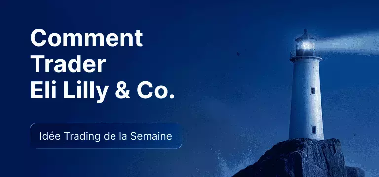 Comment trader l'action Eli Lilly après ses résultats du T2 2026 supérieurs aux attentes