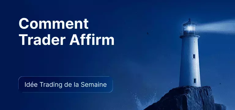 Comment trader Affirm après les résultats du T4 fiscal 2026
