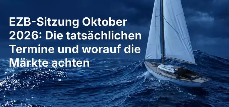 EZB-Sitzung Oktober 2026: Genaue Termine und worauf die Märkte achten