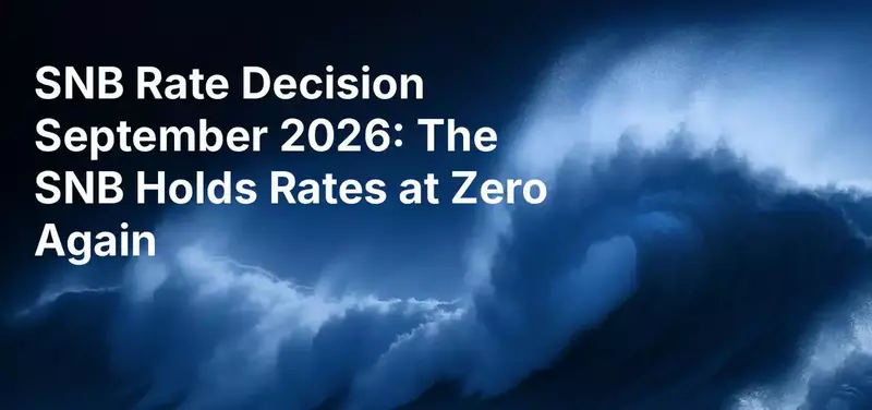 SNB Rate Decision September 2026: The SNB Holds Rates at Zero Again