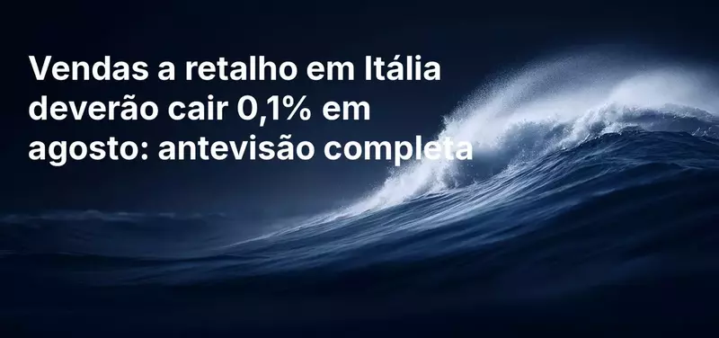 Vendas a Retalho em Itália Devem Recuar 0,1% em Agosto: Prévia Completa