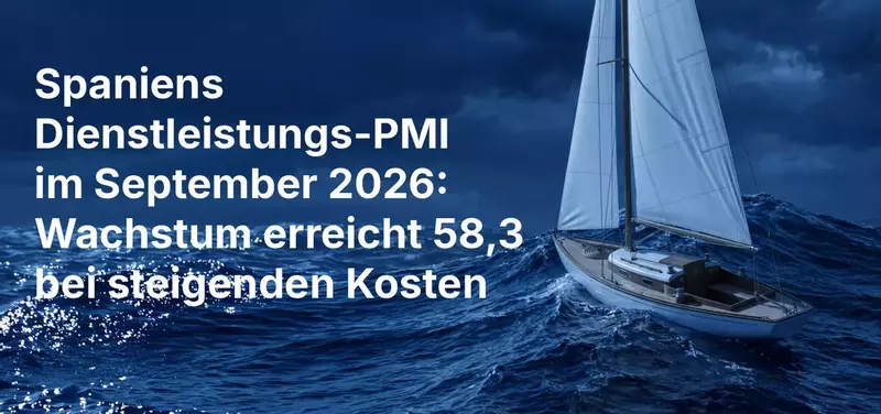Dienstleistungs-PMI Spanien September 2026: Wachstum erreicht 58,3 bei steigenden Kosten