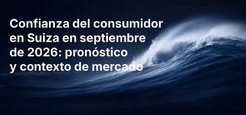 Confianza del consumidor en Suiza, septiembre de 2026: previsión y contexto de mercado
